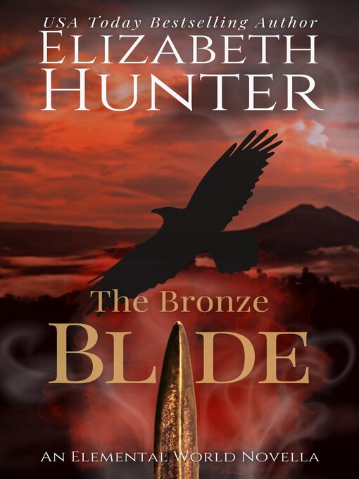 Title details for The Bronze Blade by Elizabeth Hunter - Available